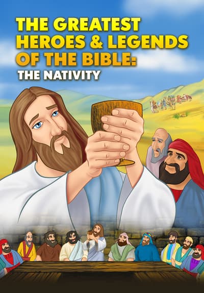 Greatest Heroes and Legends of the Bible: The Nativity