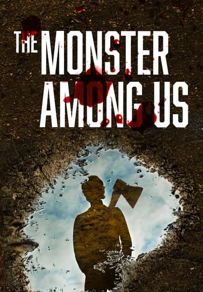 The Monster Among Us