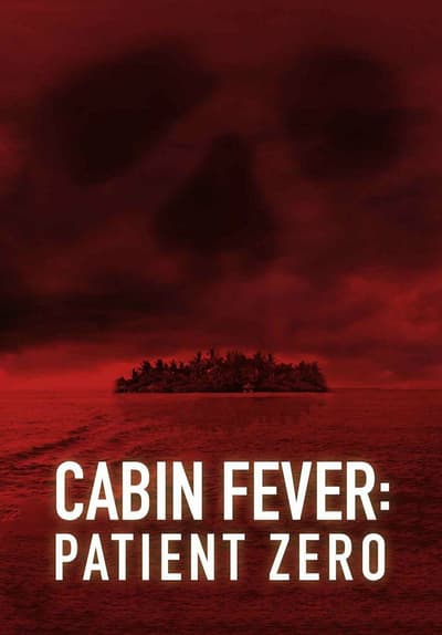 Cabin Fever: Patient Zero