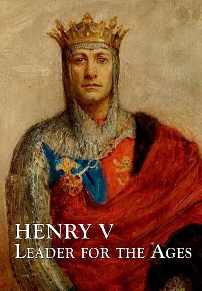 Henry V: Leader for the Ages