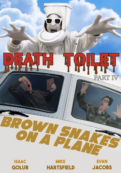Death Toilet Part IV: Brown Snakes on a Plane