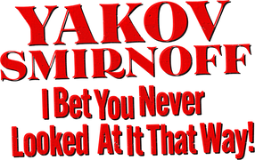 Yakov Smirnoff: I Bet You Never Looked at It That Way