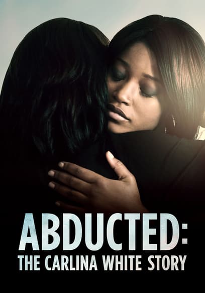 Abducted: The Carlina White Story