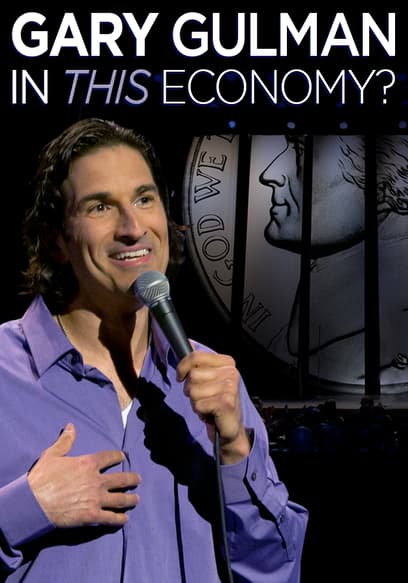 Gary Gulman: In This Economy?