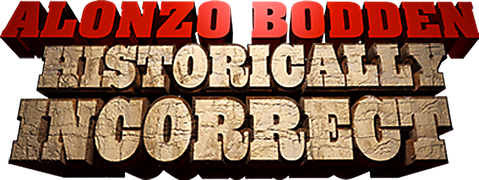 Alonzo Bodden: Historically Incorrect