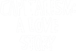 Capitalism: A Love Story