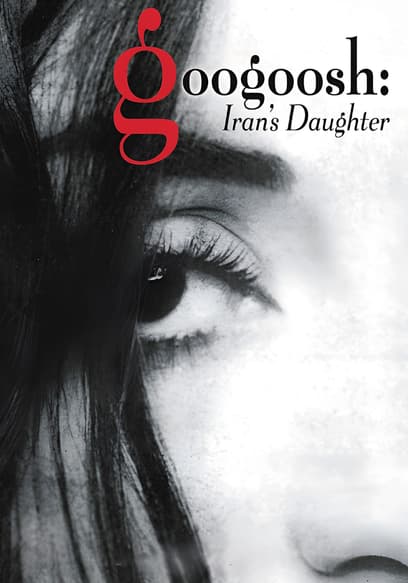 Googoosh: Iran's Daughter