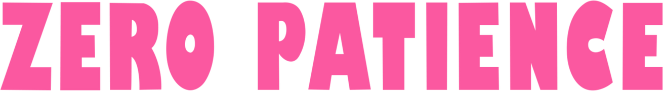 Zero Patience