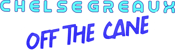 Chelse Greaux: Off the Cane