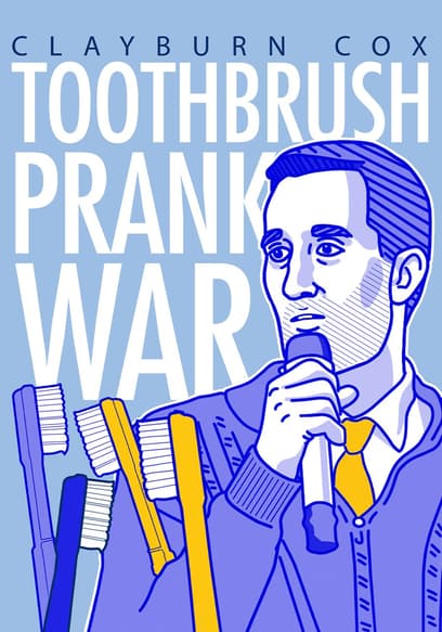 Clayburn Cox: Toothbrush Prank War