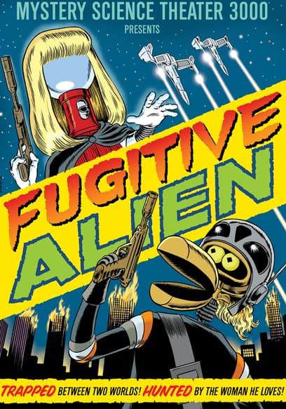 Mystery Science Theater 3000: Fugitive Alien