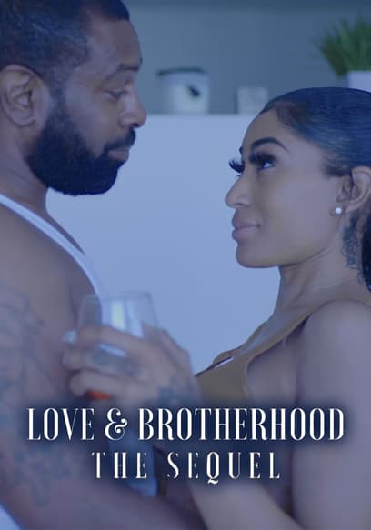 Love & Brotherhood: The Sequel