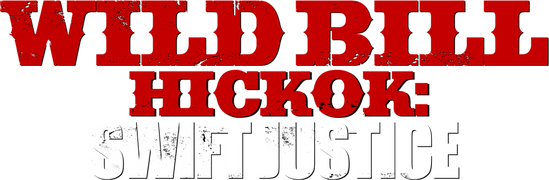 Wild Bill Hickok: Swift Justice
