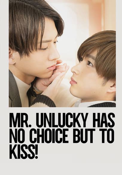 S01:E01 - Mr. Unlucky Has No Choice but to Kiss