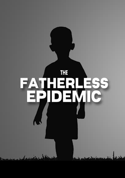 The Fatherless Epidemic