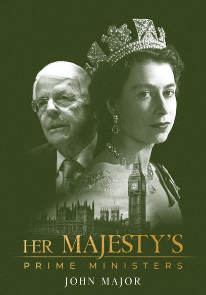 Her Majesty's Prime Ministers: John Major