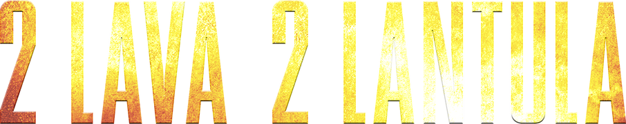2 Lava 2 Lantula
