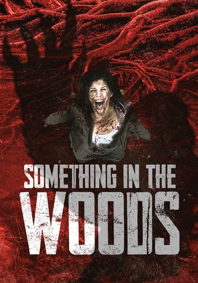 Something in the Woods