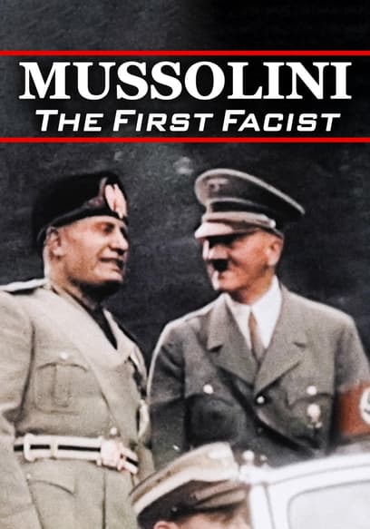 Mussolini: The First Fascist