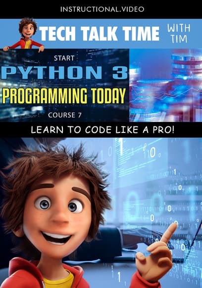 Tech Talk Time: Start Python 3 Programming Today Course 7