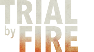 Trial by Fire
