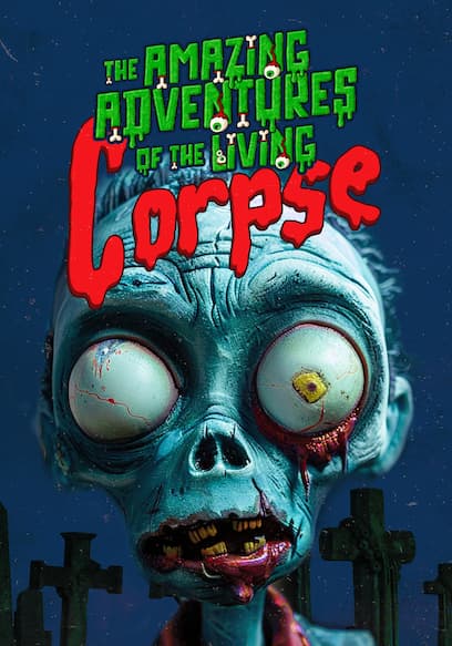 The Amazing Adventures of the Living Corpse