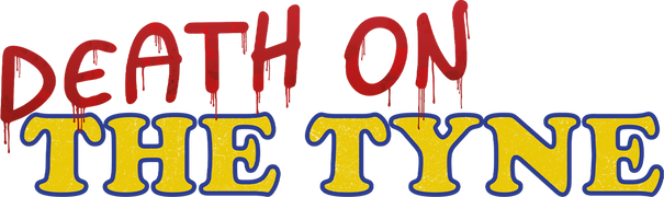 Death on the Tyne