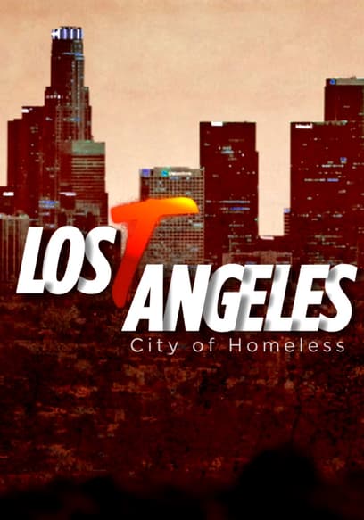 Lost Angeles: City of Homeless