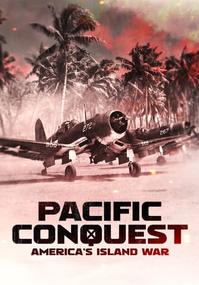 Pacific Conquest: America’s Island War poster