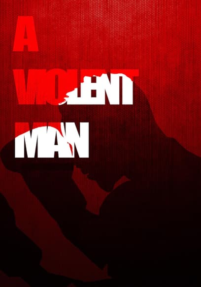 A Violent Man