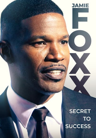 Jamie Foxx: Secret to Success