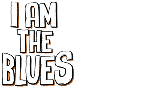 I Am the Blues
