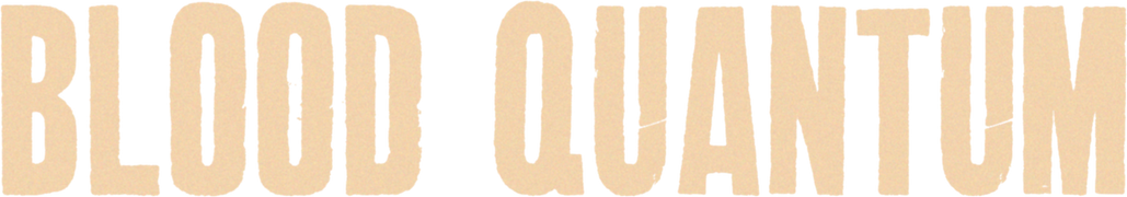 Blood Quantum