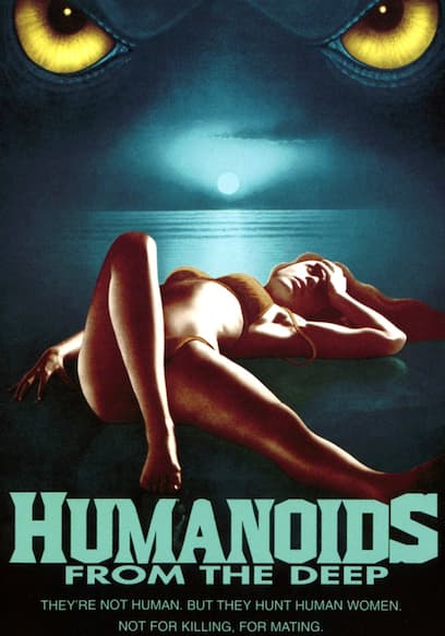 Humanoids From the Deep
