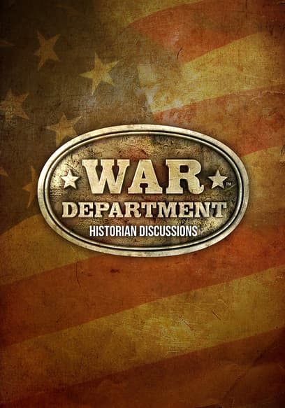 S01:E05 - War Department_ Historian Discussions Episode 5