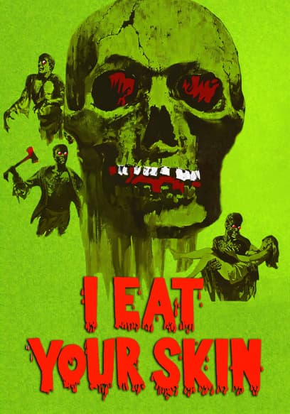 I Eat Your Skin