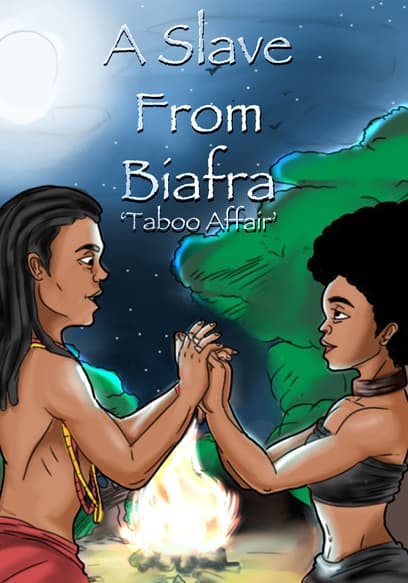 A Slave From Biafra: 'Taboo Affair'