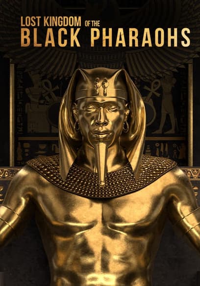 Lost Kingdom of the Black Pharaohs