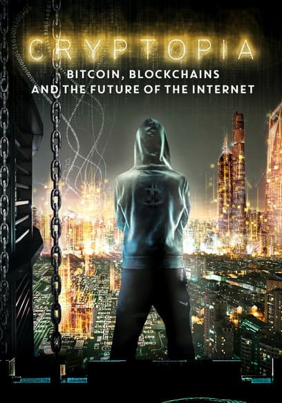 Cryptopia: Bitcoin, Blockchains, and the Future of the Internet