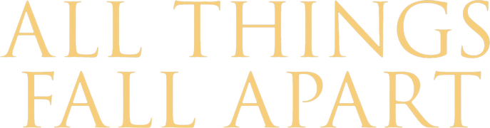 All Things Fall Apart