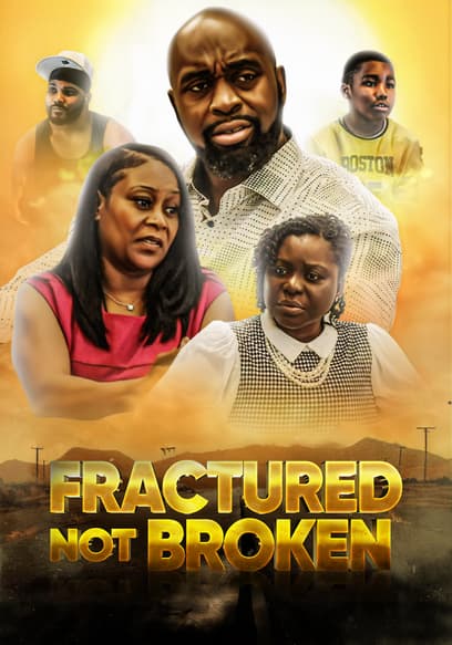 Fractured Not Broken