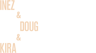 Inez & Doug & Kira