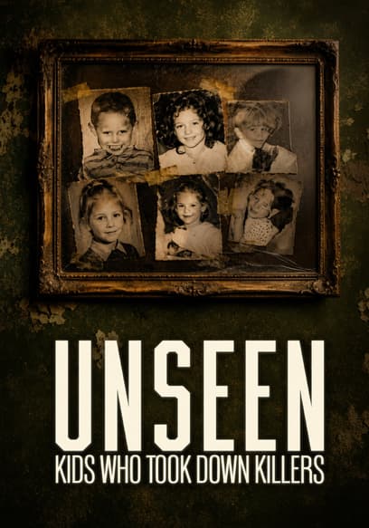 Unseen: Kids Who Took Down Killers