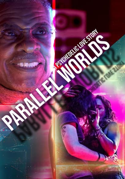 Parallel Worlds: A Psychedelic Love Story