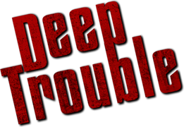 Deep Trouble