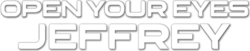 Open Your Eyes Jeffrey