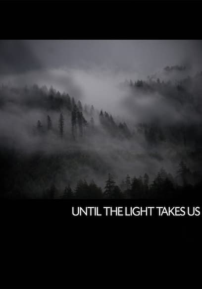 Until the Light Takes Us