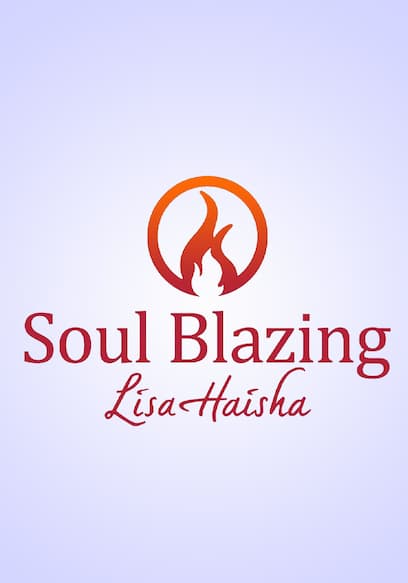 SoulBlazing With Lisa Haisha
