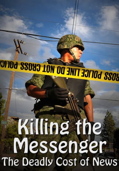 Killing the Messenger: The Deadly Cost of News