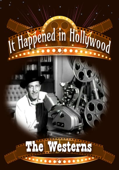It Happened in Hollywood: The Westerns